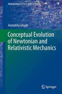 Conceptual Evolution of Newtonian and Relativistic Mechanics