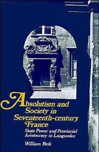 Absolutism and Society in Seventeenth-Century France