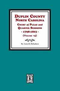 Duplin County, North Carolina Court of Pleas and Quarter Sessions, 1798-1803. Volume #5