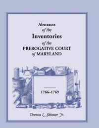 Abstracts of the Inventories of the Prerogative Court of Maryland, 1766-1769