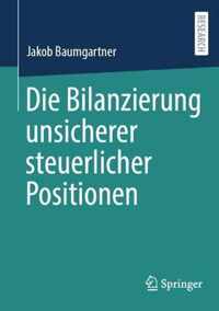 Die Bilanzierung Unsicherer Steuerlicher Positionen