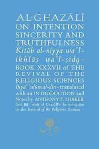 Al-Ghazali on Intention, Sincerity and Truthfulness