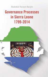 Governance Processes in Sierra Leone 1799-2014