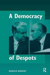 A Democracy Of Despots