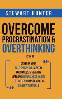 Overcome Procrastination & Overthinking (2 in 1)