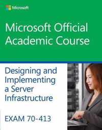 Exam 70-413 Designing and Implementing a Server Infrastructure