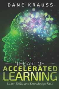 The Art of Accelerated Learning