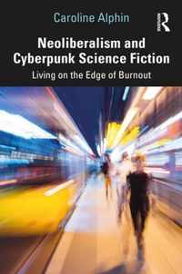 Neoliberalism and Cyberpunk Science Fiction