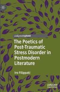 The Poetics of Post Traumatic Stress Disorder in Postmodern Literature