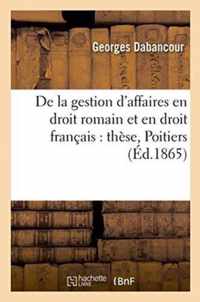 de la Gestion d'Affaires En Droit Romain Et En Droit Francais