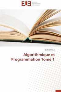 Algorithmique Et Programmation Tome 1