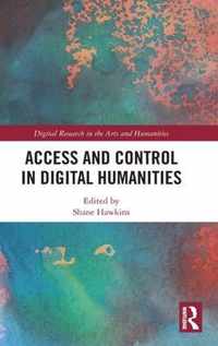 Access and Control in Digital Humanities