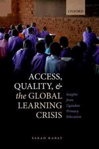 Access, Quality, and the Global Learning Crisis