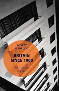 Britain Since 1900 - A Success Story?