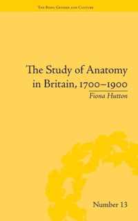 The Study of Anatomy in Britain, 1700-1900