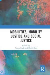 Mobilities, Mobility Justice and Social Justice