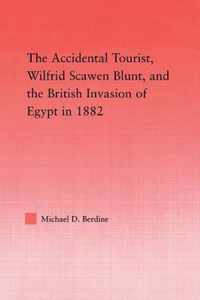 The Accidental Tourist, Wilfrid Scawen Blunt, and the British Invasion of Egypt in 1882