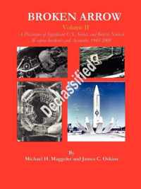 Broken Arrow - Vol II - A Disclosure of U.S., Soviet, and British Nuclear Weapon Incidents and Accidents, 1945-2008