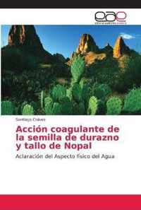 Accion coagulante de la semilla de durazno y tallo de Nopal