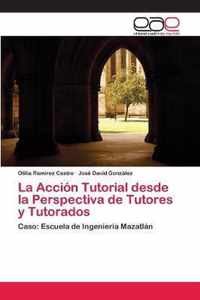 La Accion Tutorial desde la Perspectiva de Tutores y Tutorados