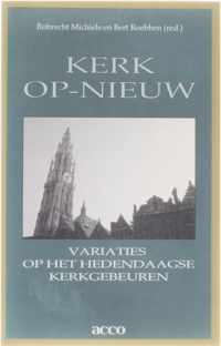 Kerk op-nieuw : variaties op het hedendaagse kerkgebeuren