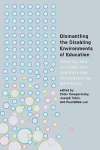 Dismantling the Disabling Environments of Education