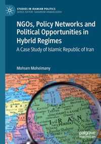 NGOs Policy Networks and Political Opportunities in Hybrid Regimes