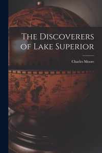 The Discoverers of Lake Superior [microform]