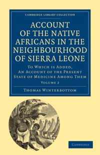 Account of the Native Africans in the Neighbourhood of Sierra Leone