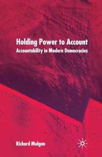 Holding Power to Account: Accountability in Modern Democracies