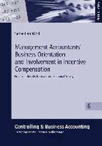 Management Accountants' Business Orientation and Involvement in Incentive Compensation