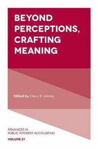 Beyond Perceptions, Crafting Meaning