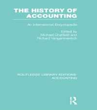 The History of Accounting (Rle Accounting): An International Encylopedia