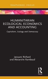 Humanitarian Ecological Economics and Accounting