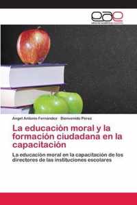 La educacion moral y la formacion ciudadana en la capacitacion