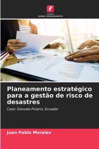 Planeamento estrategico para a gestao de risco de desastres