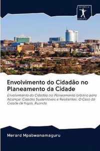 Envolvimento do Cidadao no Planeamento da Cidade