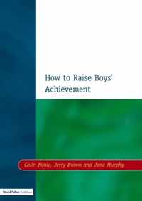 How to Raise Boys' Achievement