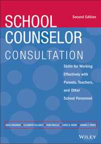 School Counselor Consultation - Skills for Working Effectively with Parents, Teachers, and Other School Personnel