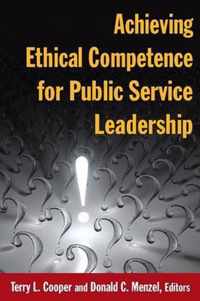 Achieving Ethical Competence for Public Service Leadership