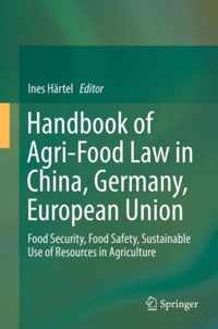 Handbook of Agri-Food Law in China, Germany, European Union: Food Security, Food Safety, Sustainable Use of Resources in Agriculture