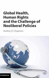 Global Health, Human Rights and the Challenge of Neoliberal Policies