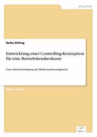 Entwicklung einer Controlling-Konzeption fur eine Betriebskrankenkasse