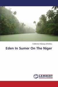 Eden In Sumer On The Niger