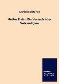 Mutter Erde - Ein Versuch uber Volksreligion