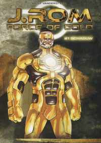 J. ROM, Force of Gold 1 - Schaduw