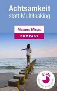 Achtsamkeit Statt Multitasking - Pladoyer Fur Ein Bewussteres Leben