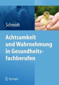 Achtsamkeit und Wahrnehmung in Gesundheitsfachberufen