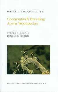 Population Ecology of the Cooperatively Breeding Acorn Woodpecker. (MPB-24), Volume 24