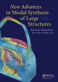 New Advances in Modal Synthesis of Large Structures: Non-linear Damped and Non-deterministic Cases